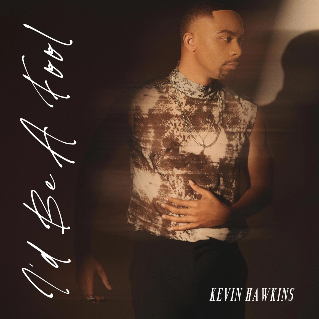 I'd Be a Fool by Kevin Hawkins single artwork
